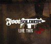 Footsoldiers - Live This